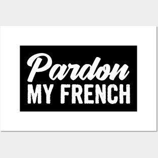 Pardon my french Posters and Art